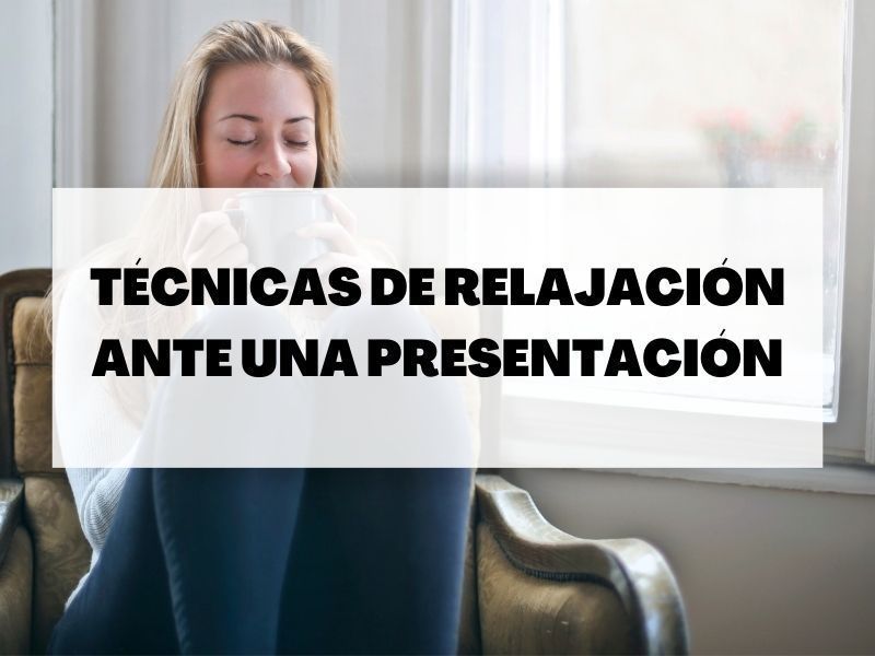 Técnicas de relajación ante una presentación