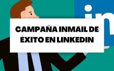 Descubre cómo crear una campaña InMail de éxito en LinkedIn