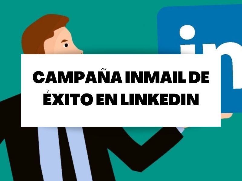 Descubre cómo crear una campaña InMail de éxito en LinkedIn